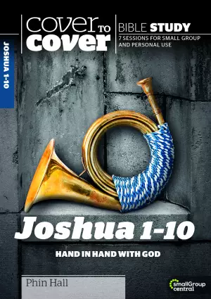 Cover to Cover Bible Study: Joshua 1-10
