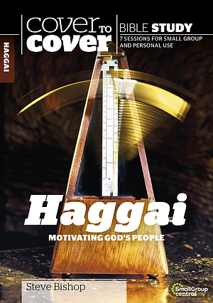 Cover To Cover Bible Study: Haggai