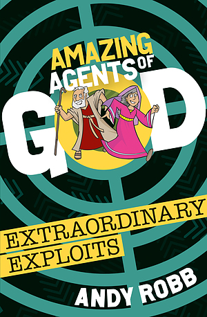 Amazing Agents of God Extraordinary Exploits
