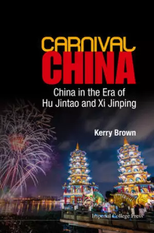 CARNIVAL CHINA: CHINA IN THE ERA OF