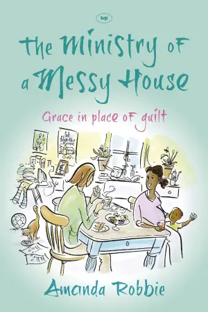 Cover of The Ministry of a Messy House