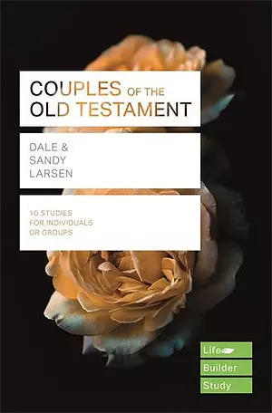 Lifebuilder Bible Study: Couples Of The Old Testament