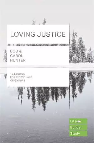 Lifebuilder Bible Study: Loving Justice