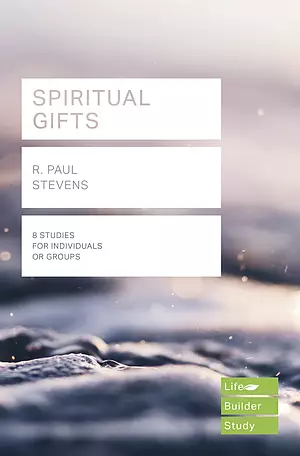 Lifebuilder Bible Study: Spiritual Gifts