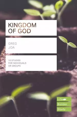 Lifebuilder Bible Study: Kingdom of God