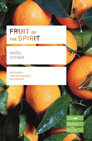 Lifebuilder Bible Study: Fruit of the Spirit