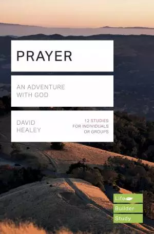 Lifebuilder Bible Study: Prayer