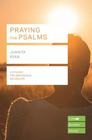 Lifebuilder Bible Study: Praying the Psalms