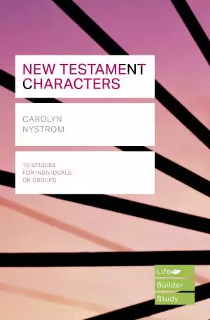 Lifebuilder Bible Study: New Testament Characters
