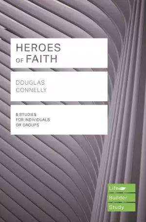 Lifebuilder Bible Study: Heroes of Faith