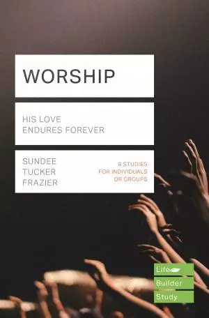 Lifebuilder Bible Study: Worship