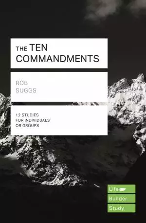 Lifebuilder Bible Study: The Ten Commandments