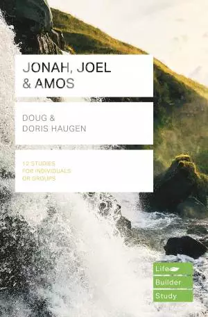 Lifebuilder Bible Study: Jonah, Joel & Amos