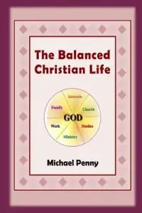 The Balanced Christian Life