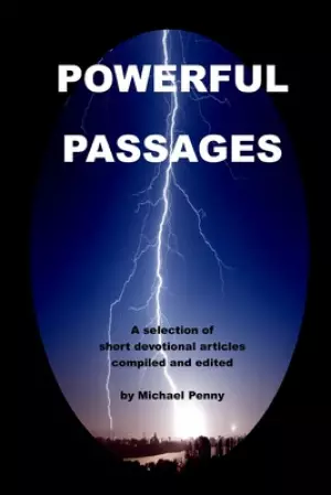 Powerful Passages: A selection of short devotional articles