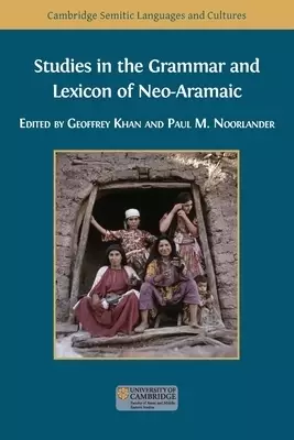 Studies in the Grammar and Lexicon of Neo-Aramaic
