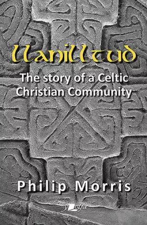 Llanilltud: The Story of a Celtic Christian Community
