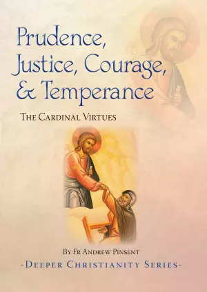 Prudence, Justice, Courage, & Temperance