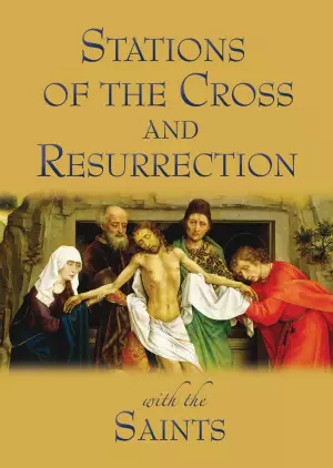 Stations of the Cross & Resurrection with the Saints