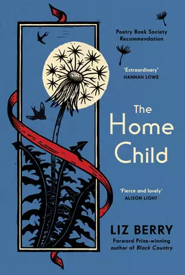 The Home Child : from the Forward Prize-winning author of Black Country