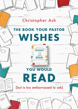 The Book Your Pastor Wishes You Would Read