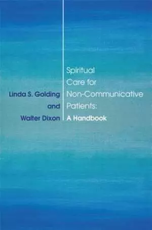 Spiritual Care for Non-Communicative Patients: A Handbook