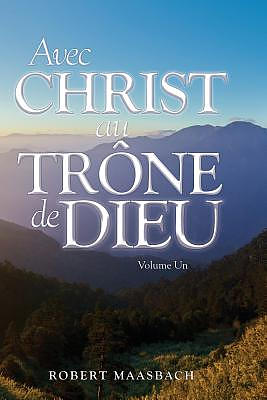 Avec Christ Au Trone De Dieu - Volume Un