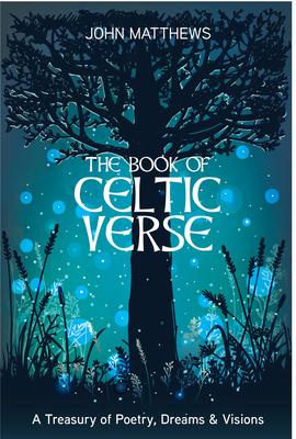 Book of Celtic Verse: A Treasury of Poetry, Dreams & Visions