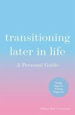Transitioning Later In Life