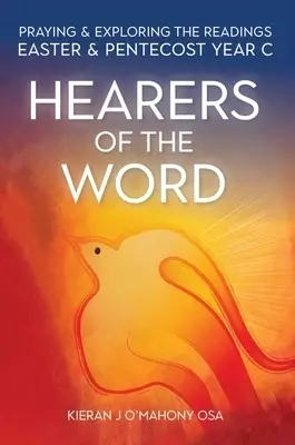 Hearers of the Word: Praying and Exploring the Readings for Easter and Pentecost Year C