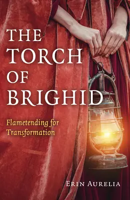 The Torch of Brighid: Flametending for Transformation