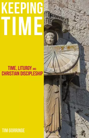 Keeping Time: Time, Liturgy and Christian Discipleship