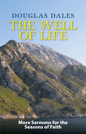 The Well of Life: More Sermons for the Seasons of Faith