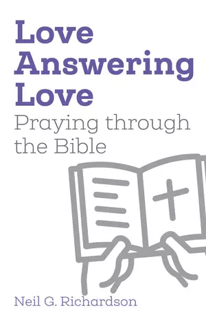 Love Answering Love : Praying through the Bible