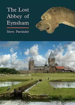 The Lost Abbey of Eynsham