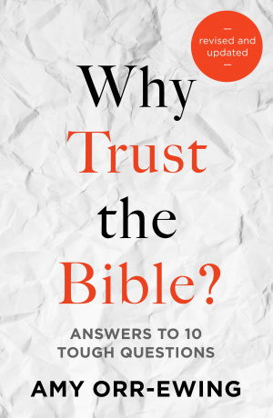Why Trust the Bible? (Revised and updated)