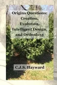 Origins Questions: Creation, Evolution, and Intelligent Design