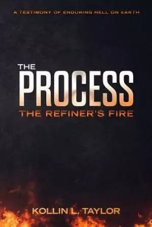 The Process: The Refiner's Fire