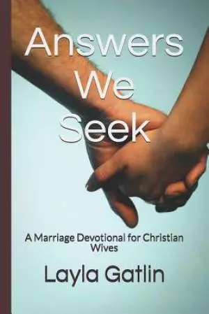 Answers We Seek: A Marriage Devotional for Christian Wives