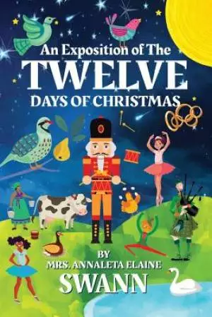 An Exposition of the Twelve Days of Christmas