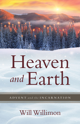 Heaven and Earth: Advent and the Incarnation