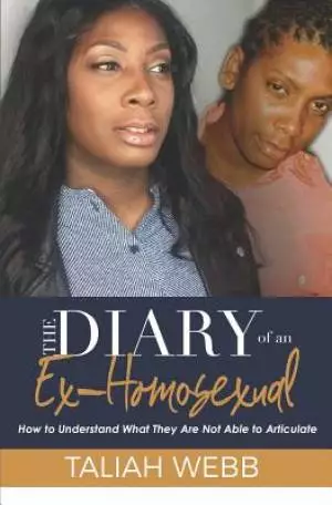 The Diary of an Ex-Homosexual: How to Understand What They Are Not Able to Articulate