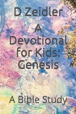 A Devotional for Kids: Genesis: A Bible Study