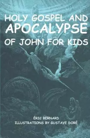 Holy Gospel and Apocalypse of John for kids (illustrated)