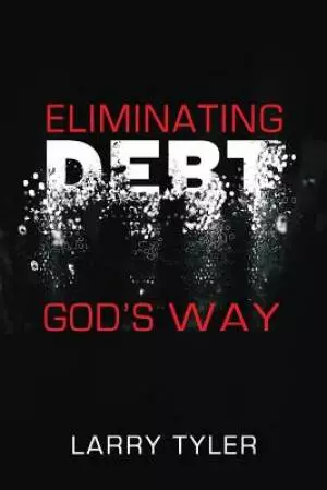 Eliminating Debt God's Way: B&w Version