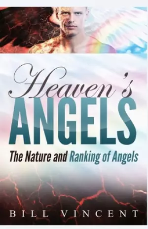 Heaven's Angels: The Nature and Ranking of Angels