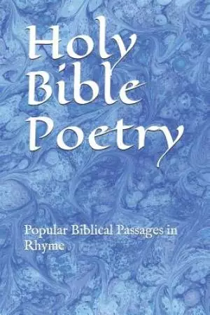 Holy Bible Poetry: Popular Biblical Passages in Rhyme