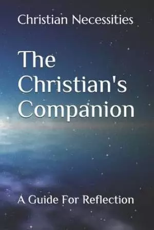 The Christian's Companion: A Guide for Reflection