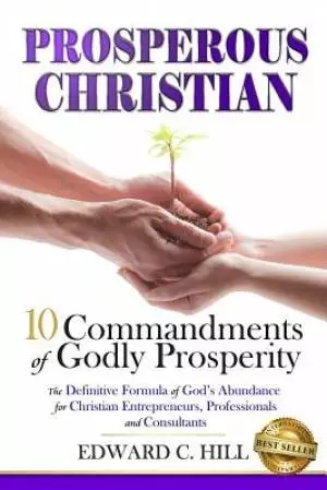 Prosperous Christian: 10 Commandments of Godly Prosperity