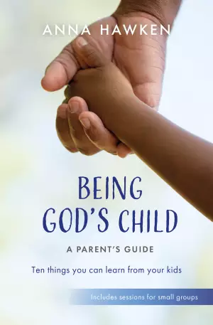 Being God's Child: A Parent’s Guide